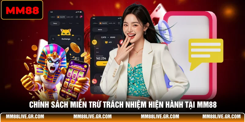Chính sách miễn trừ trách nhiệm hiện hành của MM88