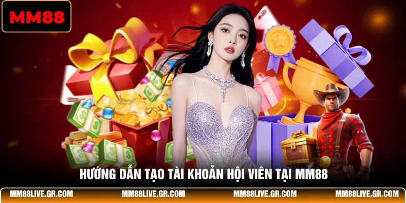 Hướng dẫn tạo tài khoản hội viên của MM88